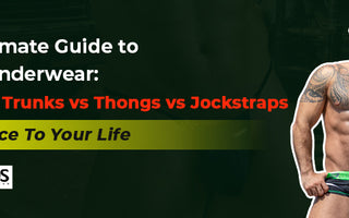 The Ultimate Guide to Men's Underwear: Briefs vs Trunks vs Thongs vs Jockstraps