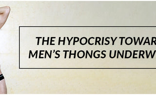 The hypocrisy towards men’s thongs underwear